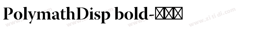 PolymathDisp bold字体转换 PolymathDisp bold字体转换
